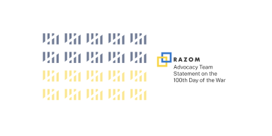 Statement from Razom Advocacy Team on 100 Days of the Invasion